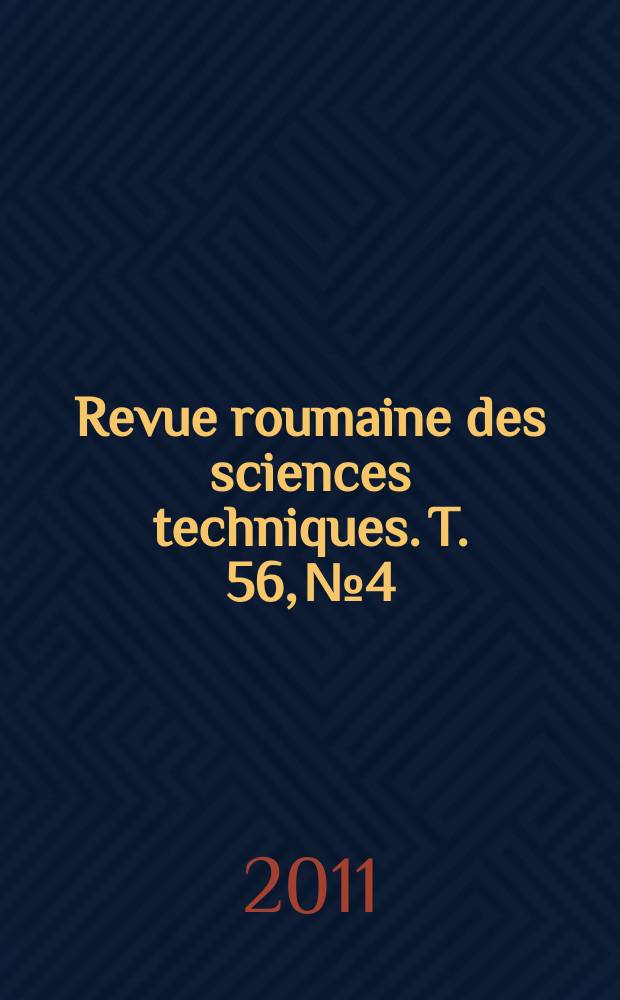 Revue roumaine des sciences techniques. T. 56, № 4