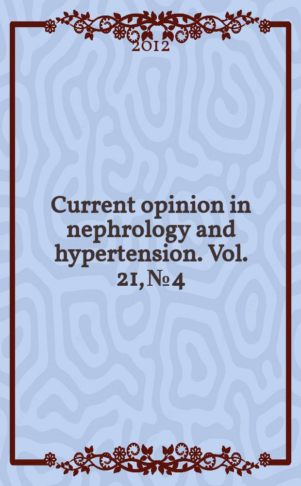 Current opinion in nephrology and hypertension. Vol. 21, № 4