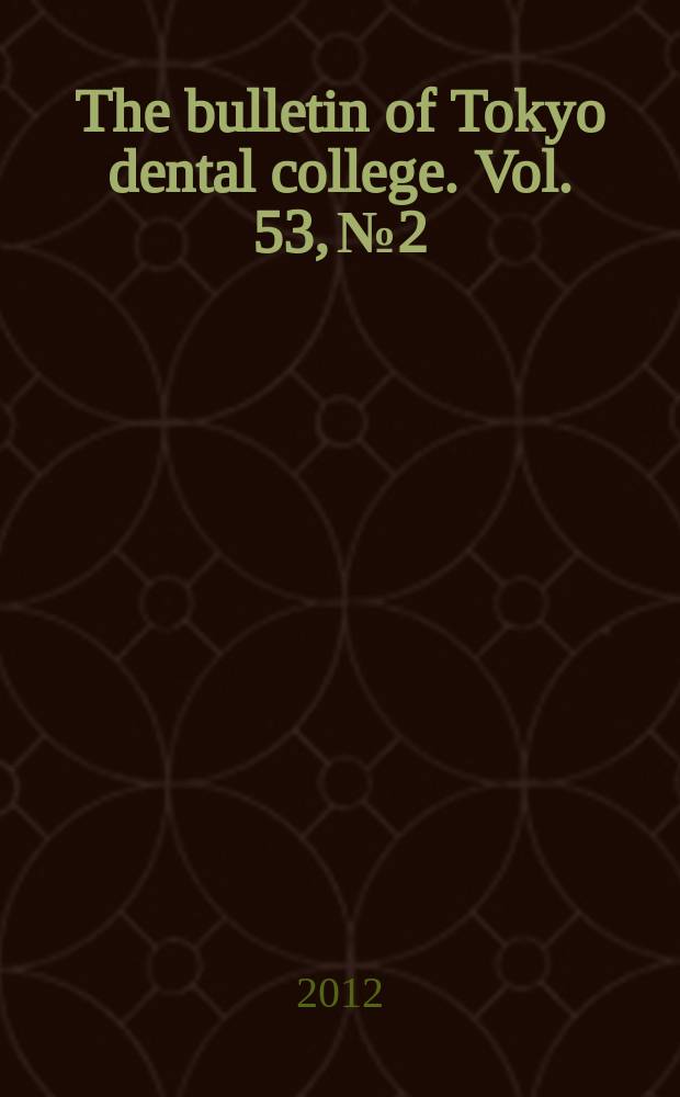 The bulletin of Tokyo dental college. Vol. 53, № 2