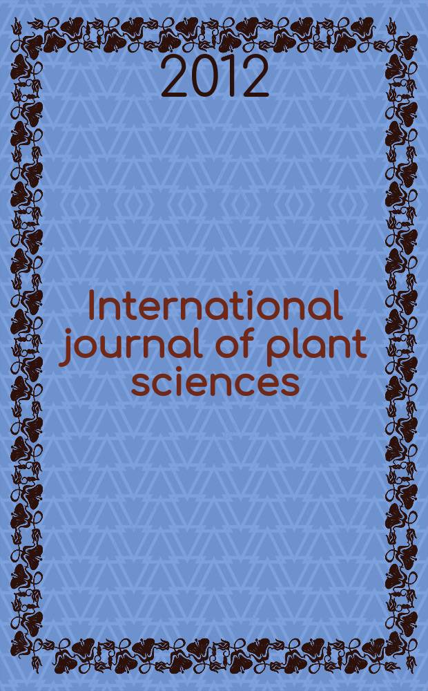 International journal of plant sciences : Form. Botanical gazette. Vol. 173, № 4
