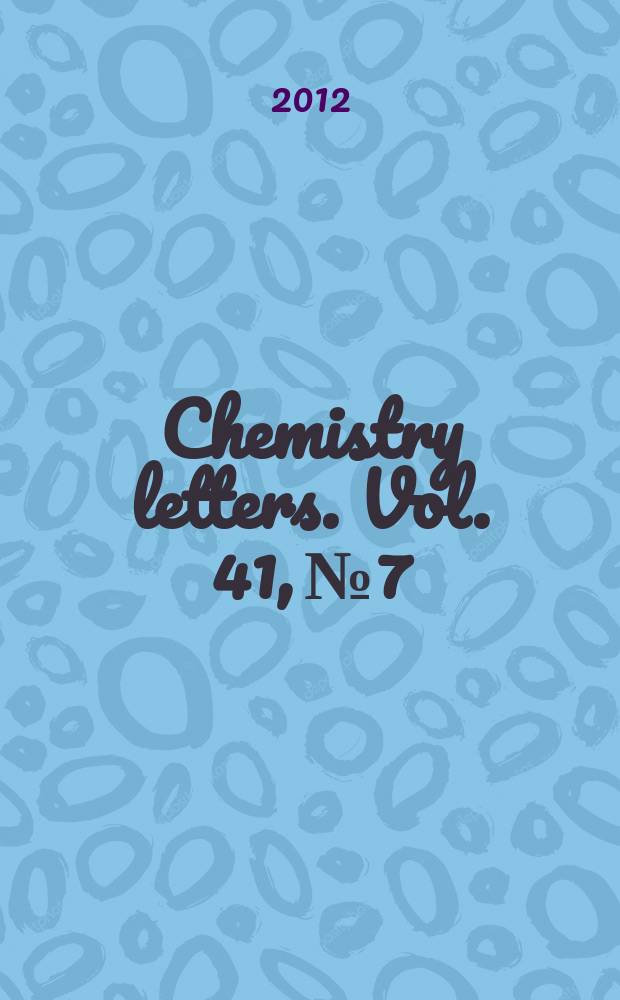 Chemistry letters. Vol. 41, № 7