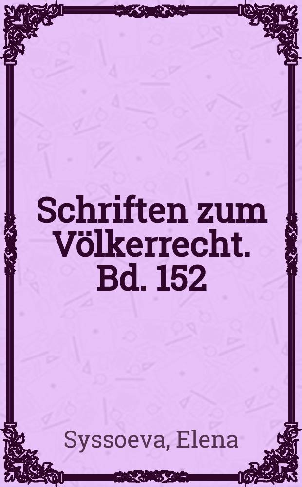 Schriften zum Völkerrecht. Bd. 152 : Kunst im Krieg = Искусство и война