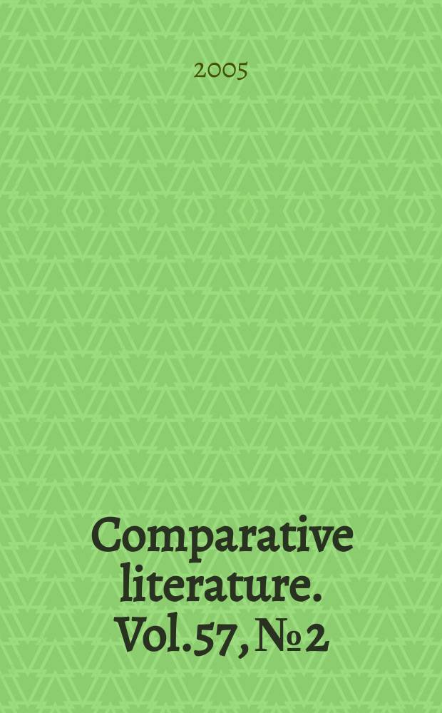 Comparative literature. Vol.57, № 2