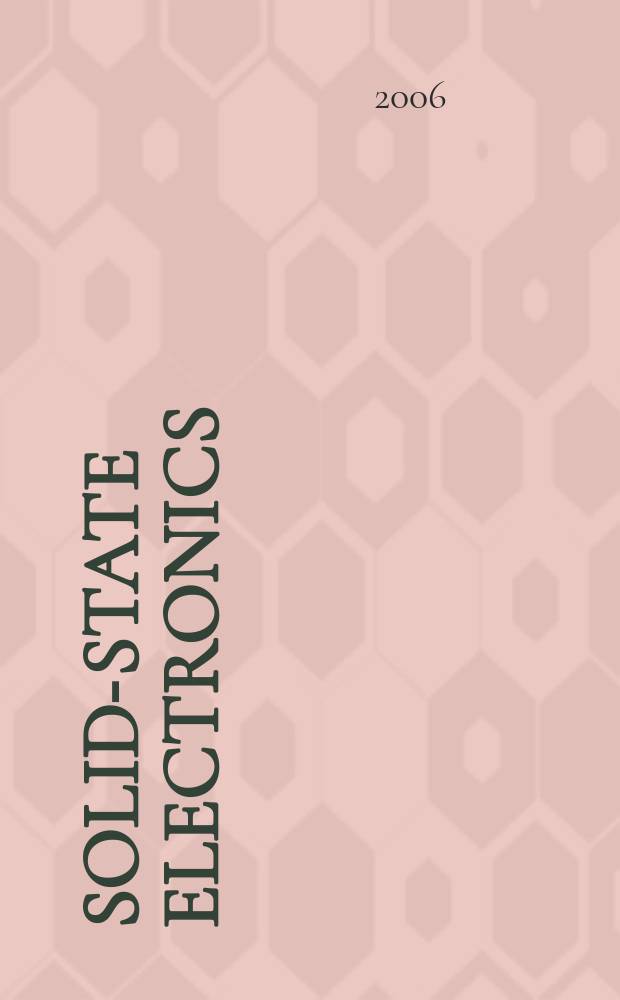 Solid-state electronics : An international journal. Vol.50, №11/12