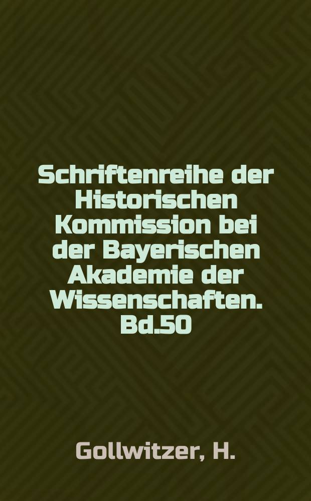 Schriftenreihe der Historischen Kommission bei der Bayerischen Akademie der Wissenschaften. Bd.50 : Ein Staatsmann des Vorm&auml;rz
