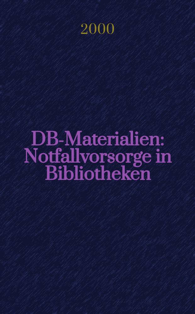 DBI- Materialien : Notfallvorsorge in Bibliotheken