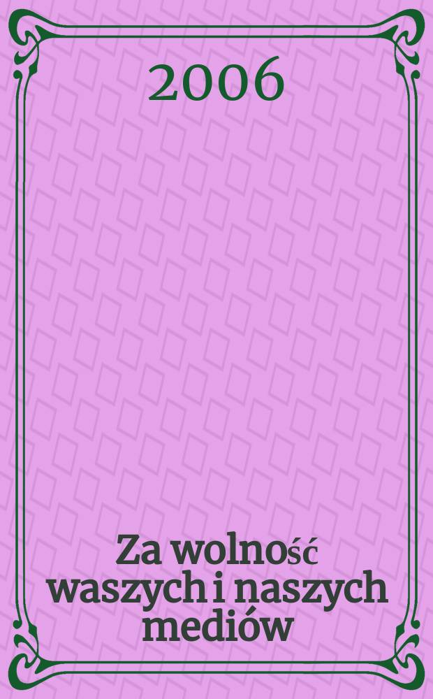 Za wolność waszych i naszych mediów