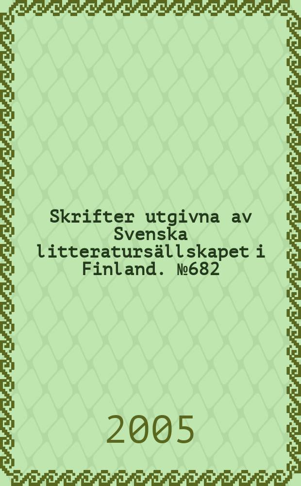 Skrifter utgivna av Svenska litteratursällskapet i Finland. №682: 1 : Svenskt i Finland - finskt i Sverige