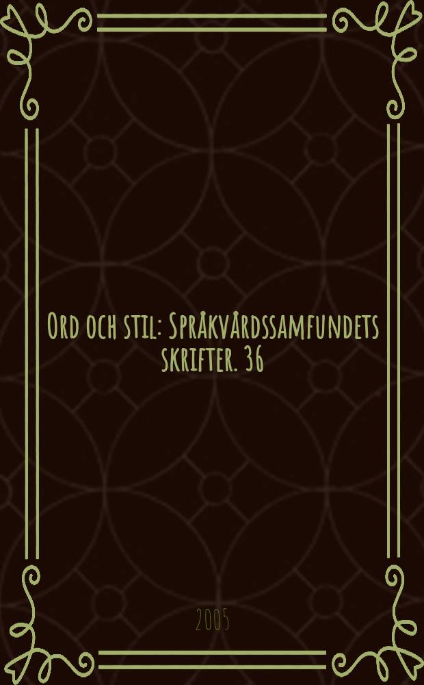 Ord och stil : Språkvårdssamfundets skrifter. 36 : Högt och lågt