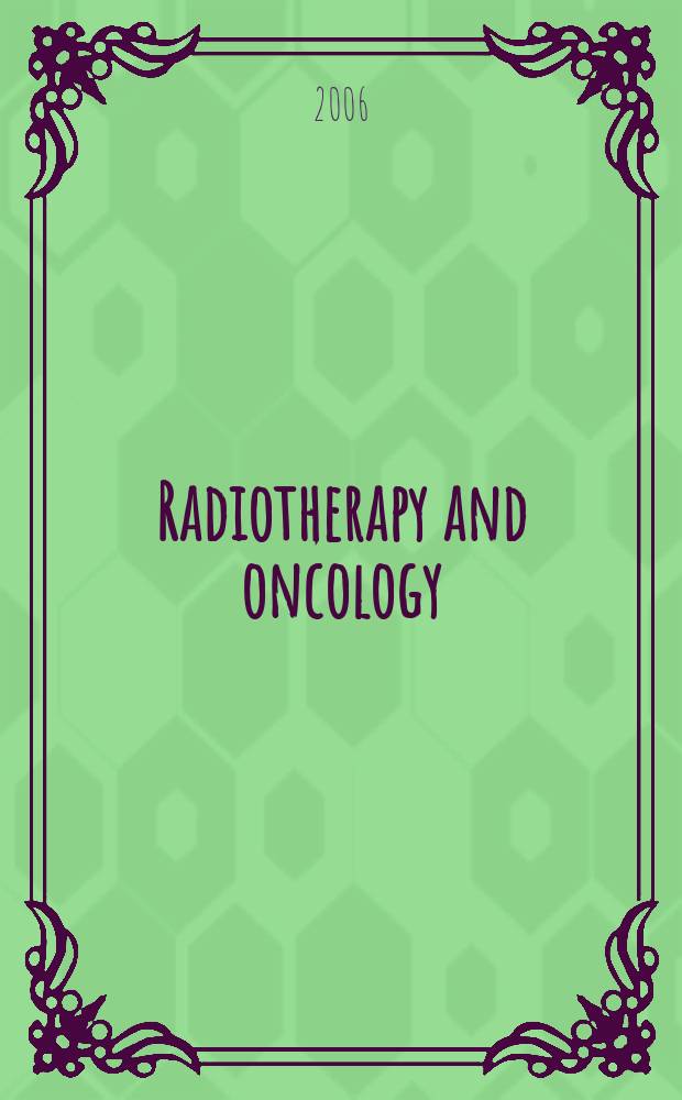 Radiotherapy and oncology : J. of the Europ. soc. for therapeutic radiology a. oncology. 2006 к vol. 78, suppl. 1 : ICTR 2006