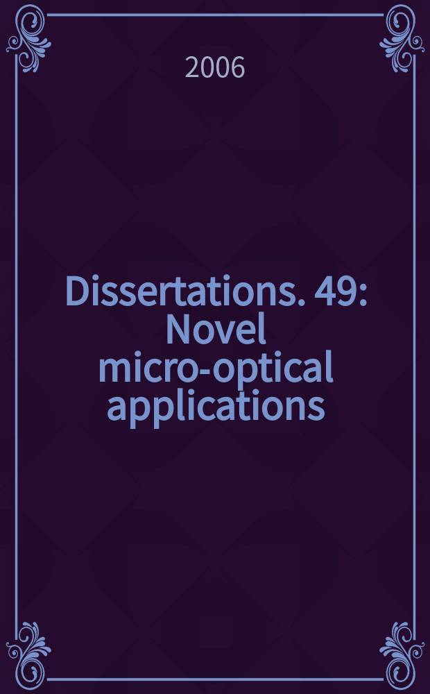 Dissertations. 49 : Novel micro-optical applications