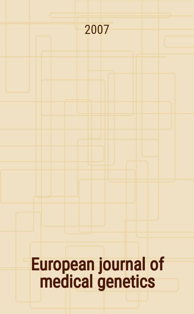 European journal of medical genetics : Form. known as Annales de g&eacute;n&eacute;tique. Vol. 50, N 1