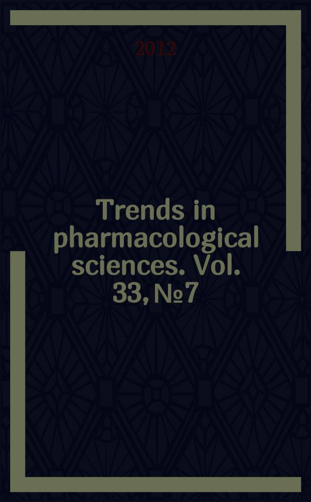 Trends in pharmacological sciences. Vol. 33, № 7