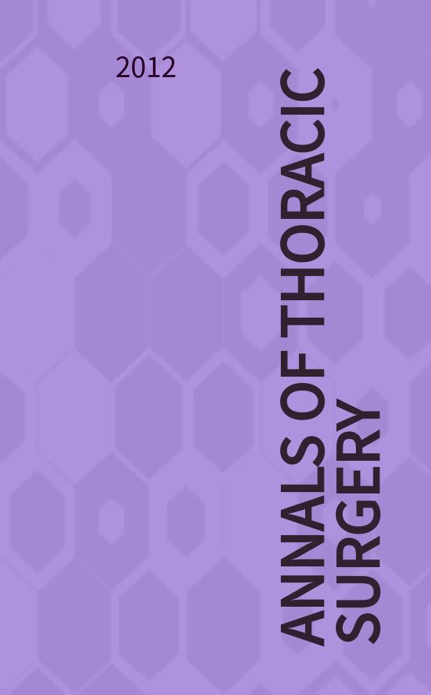 Annals of thoracic surgery : Offic. j. of the Soc. of thoracic surgeons a. the Southern thoracic surgical assoc. Vol. 94, № 1