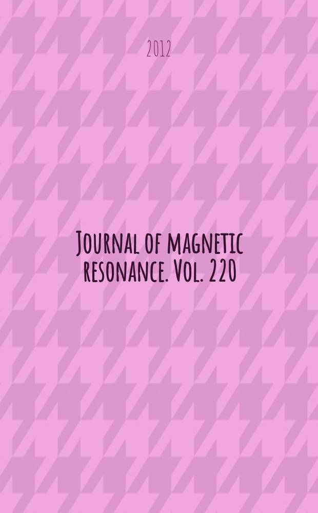 Journal of magnetic resonance. Vol. 220