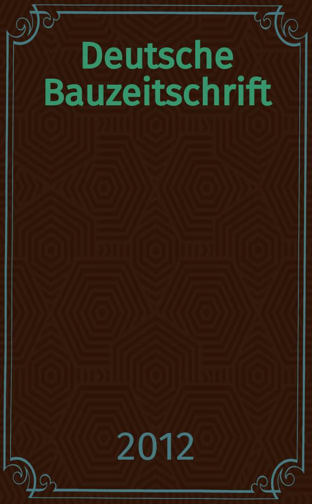 Deutsche Bauzeitschrift : Architektur, Entwurf, Detail. 2012, № 8