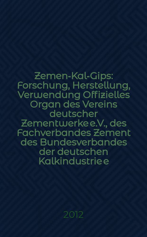 Zement- Kalk- Gips : Forschung, Herstellung, Verwendung Offizielles Organ des Vereins deutscher Zementwerke e.V., des Fachverbandes Zement des Bundesverbandes der deutschen Kalkindustrie e.V., des Deutschen Gipsvereins e.V. Vol. 65 (vol. 101 "Zement"), iss. 7