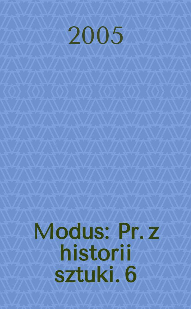 Modus : Pr. z historii sztuki. 6