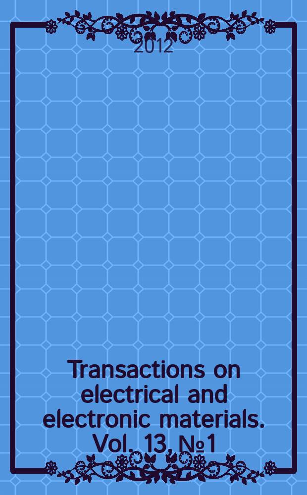 Transactions on electrical and electronic materials. Vol. 13, № 1