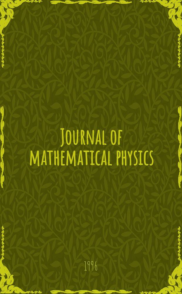 Journal of mathematical physics : Publ. by the American institute of physics. Vol. 37, № 8