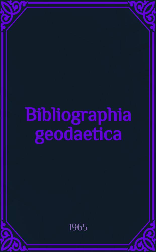 Bibliographia geodaetica : Internationale geodätische Dokumentation Referaten Organ der Assoc. internationale de géodésie. Jg. 3, № 2