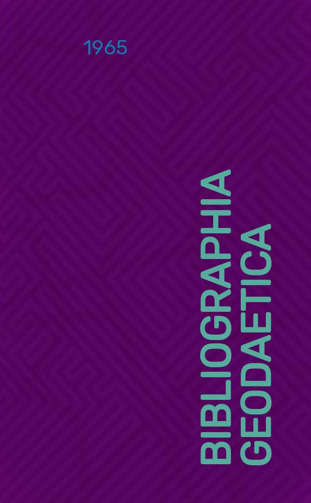 Bibliographia geodaetica : Internationale geodätische Dokumentation Referaten Organ der Assoc. internationale de géodésie. Jg. 3, № 11