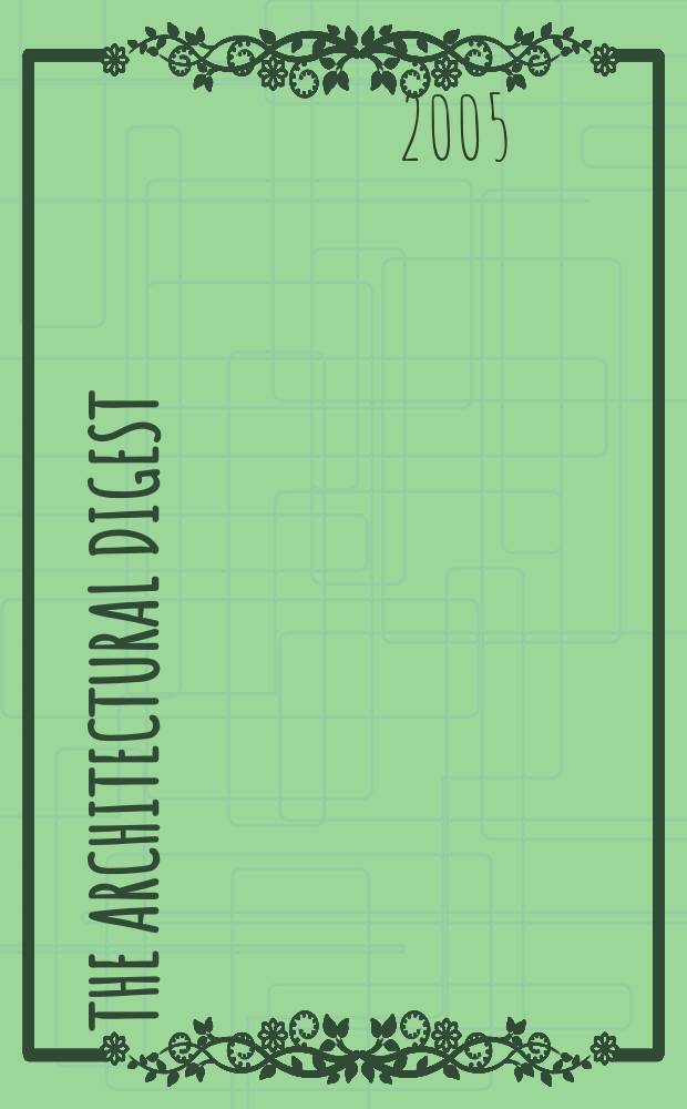 The Architectural digest : A pictorial digest of outstanding architecture, interior decorating and landscaping Established 1920. Vol.62, №2