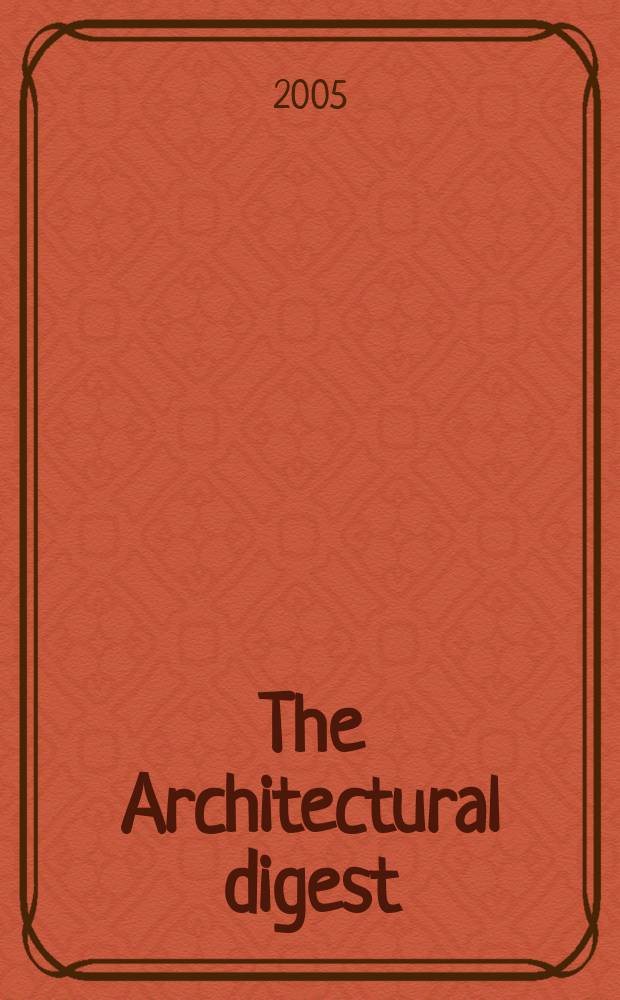 The Architectural digest : A pictorial digest of outstanding architecture, interior decorating and landscaping Established 1920. Vol.63, №2