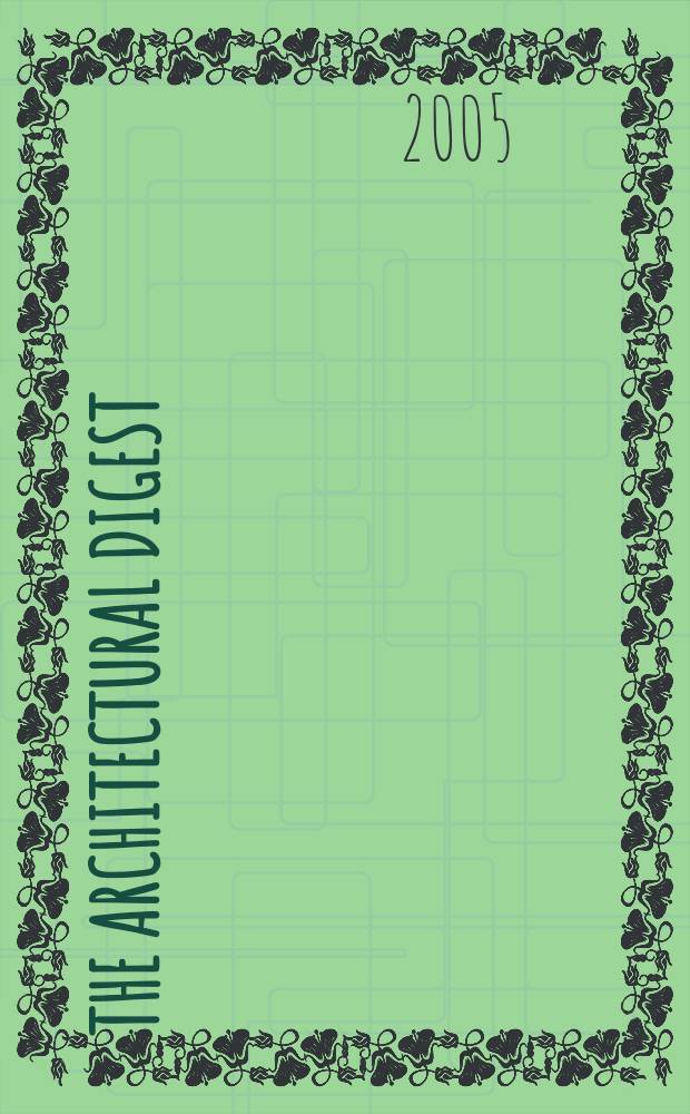 The Architectural digest : A pictorial digest of outstanding architecture, interior decorating and landscaping Established 1920. Vol.64, №1