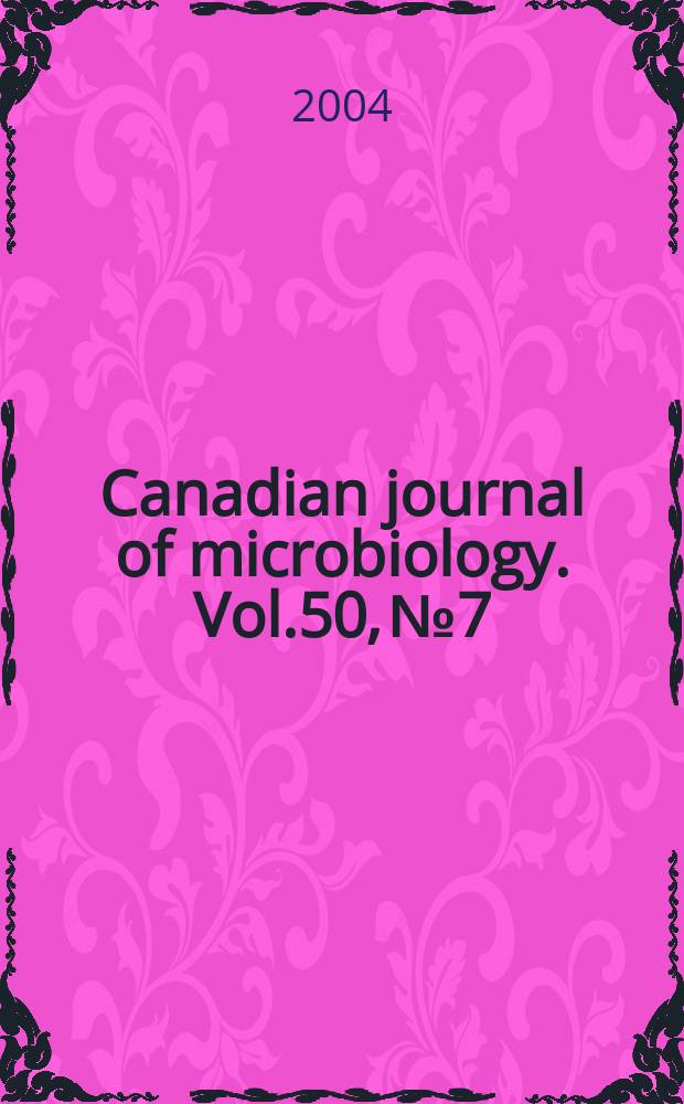 Canadian journal of microbiology. Vol.50, №7