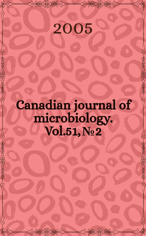 Canadian journal of microbiology. Vol.51, №2