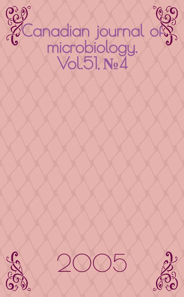 Canadian journal of microbiology. Vol.51, №4