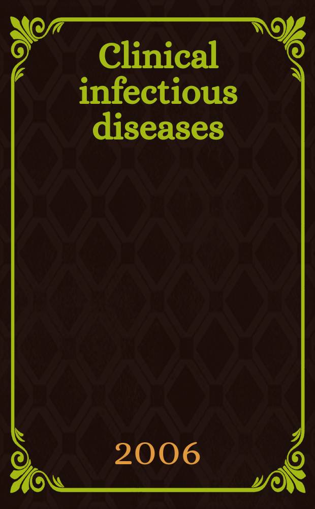 Clinical infectious diseases : (formerly Reviews of infectious diseases) An offic. publ. of the Infectious diseases soc. of America. Vol.42, №7