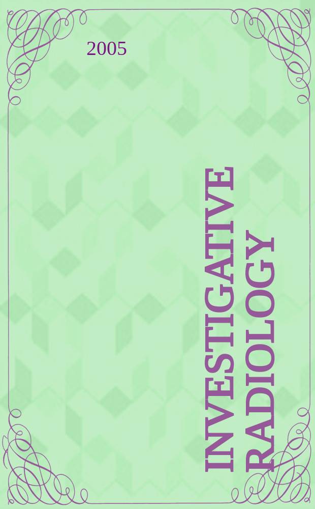 Investigative radiology : Clinical and laboratory studies in diagnosis. Vol.40, №11
