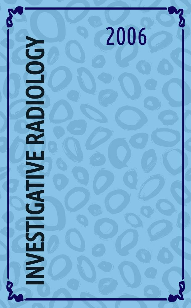 Investigative radiology : Clinical and laboratory studies in diagnosis. Vol. 41 № 9