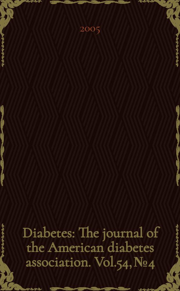 Diabetes : The journal of the American diabetes association. Vol.54, №4