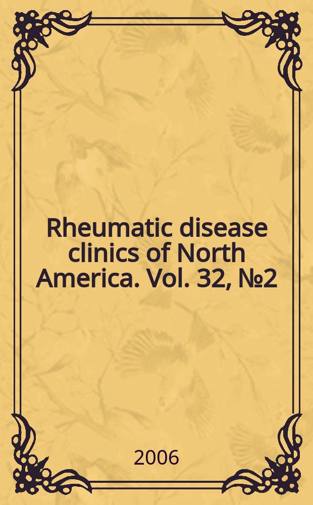 Rheumatic disease clinics of North America. Vol. 32, №2 : Gout = Подагра.