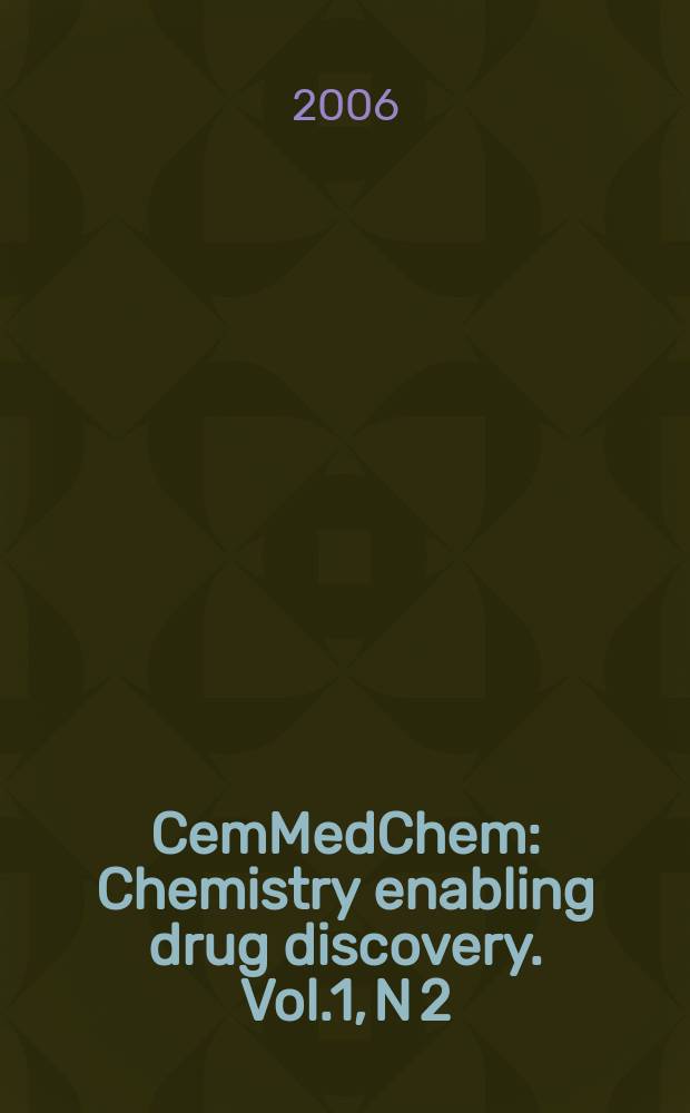 CemMedChem : Chemistry enabling drug discovery. Vol.1, N 2