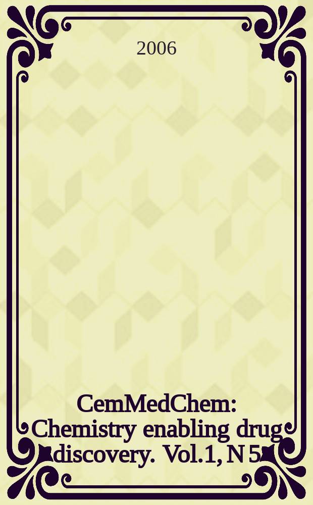 CemMedChem : Chemistry enabling drug discovery. Vol.1, N 5