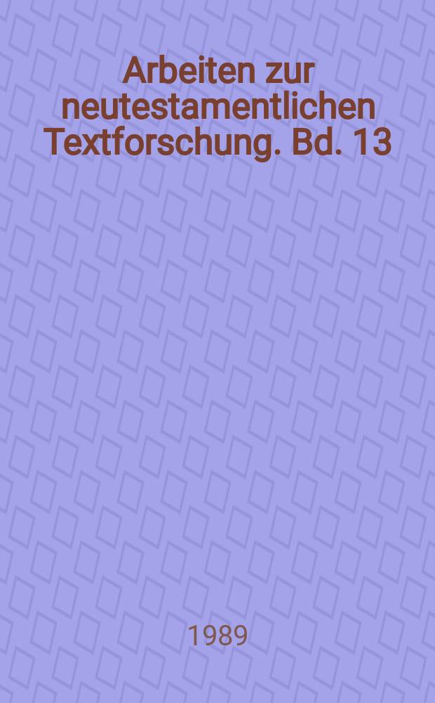 Arbeiten zur neutestamentlichen Textforschung. Bd. 13 : Liste der koptischen Handschriften des Neuen Testaments