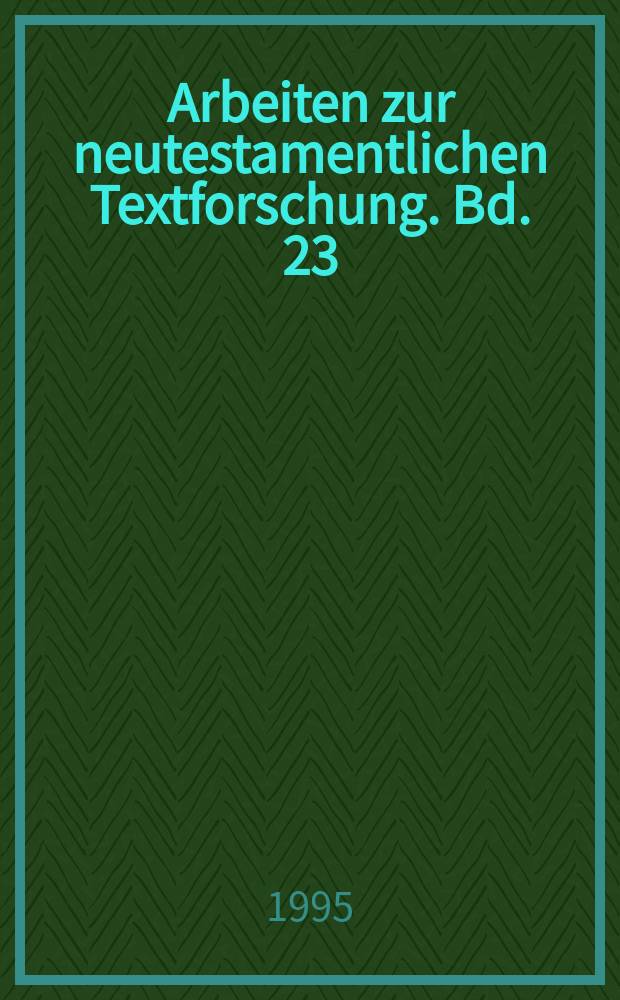 Arbeiten zur neutestamentlichen Textforschung. Bd. 23 : Das Neue Testament in syrischer Überlieferung