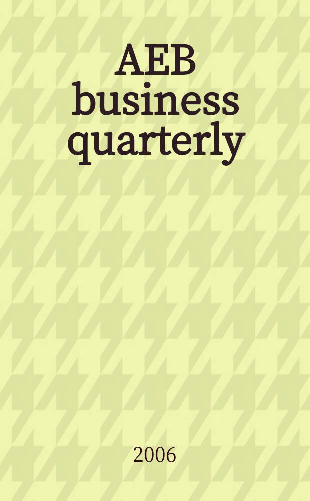 AEB business quarterly : quality, information, effective lobbying, valuable networking. Ed. 2