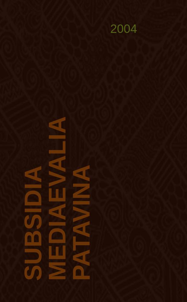 Subsidia mediaevalia Patavina : Coll. del Centro interdip. per ricerche di filosofia medievale "Carlo Giacon"