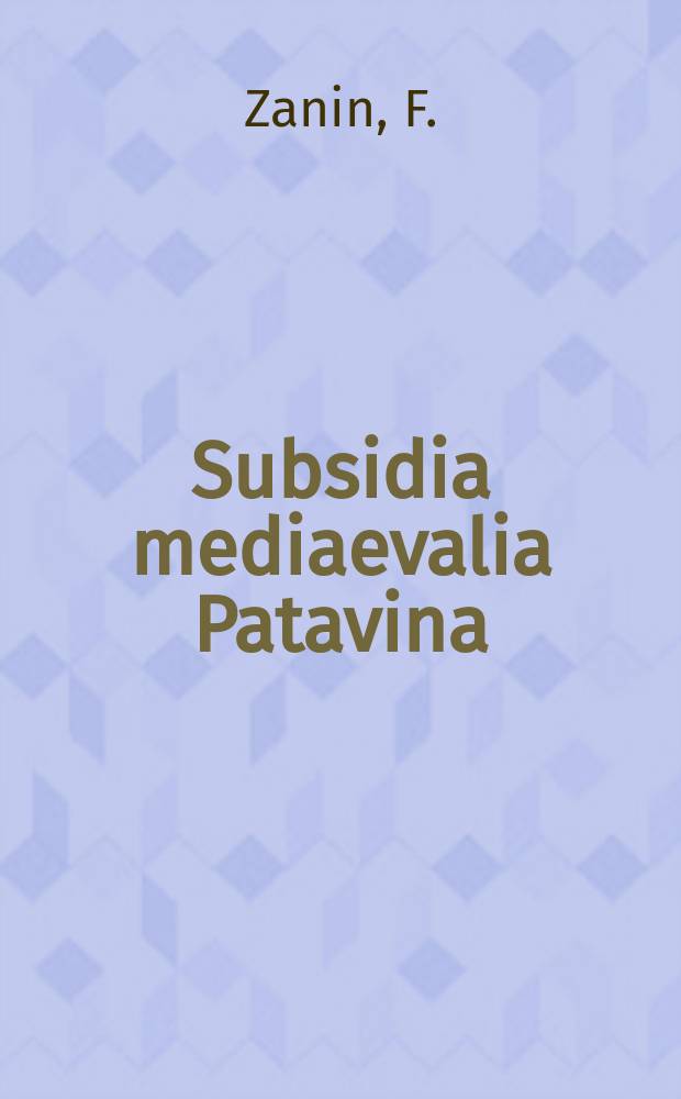 Subsidia mediaevalia Patavina : Coll. del Centro interdip. per ricerche di filosofia medievale "Carlo Giacon". 6 : L'analisi matematica del movimento...