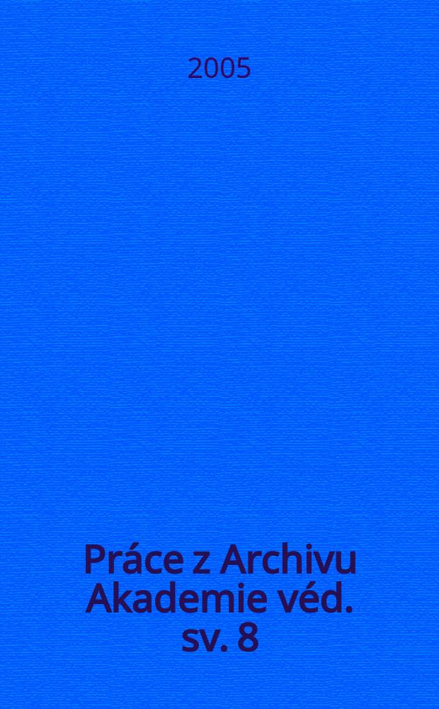 Práce z Archivu Akademie véd. sv. 8 : Slovanství a vĕda v 19. a 20. století