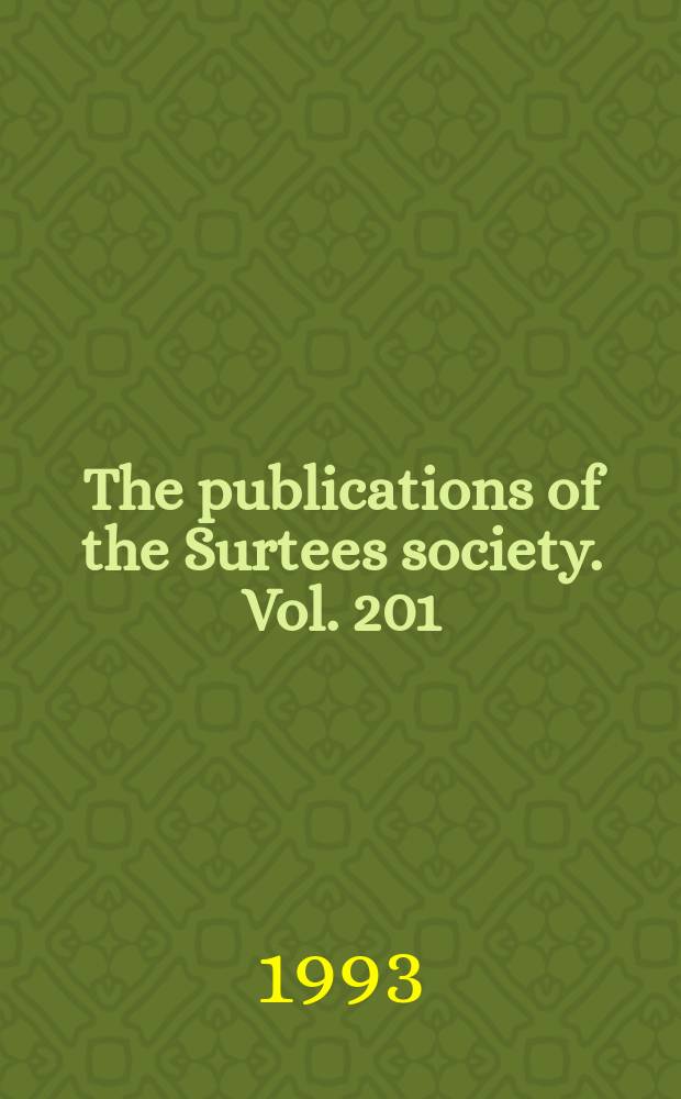 The publications of the Surtees society. Vol. 201 : Darlington wills and inventories 1600-1625