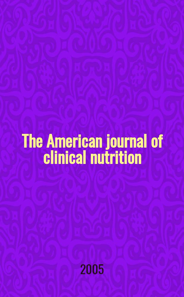 The American journal of clinical nutrition : A journal reporting the practical application of our world-wide knowledge of nutrition. Vol.81, №4