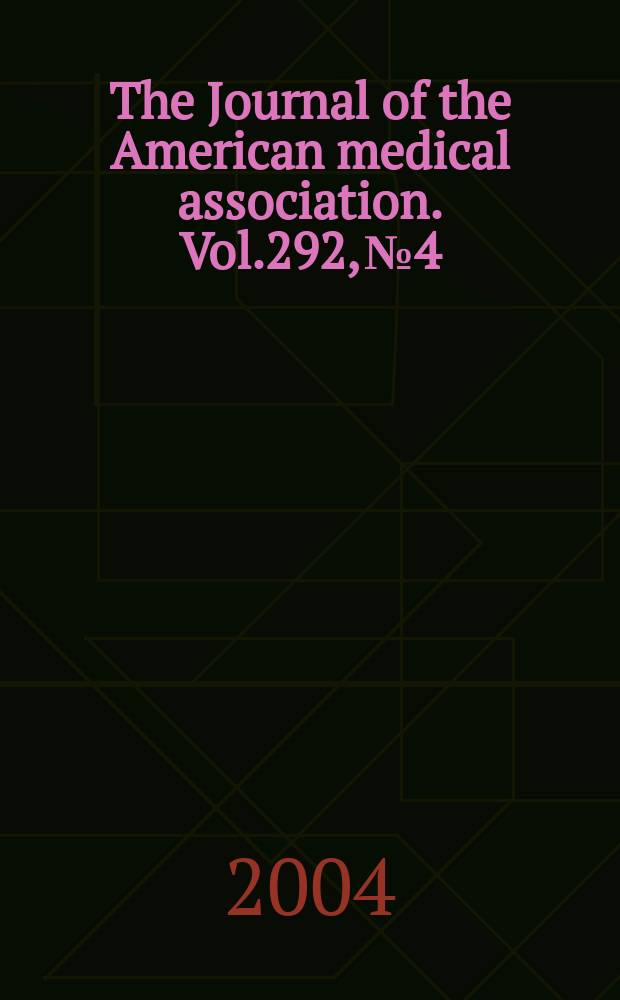 The Journal of the American medical association. Vol.292, №4