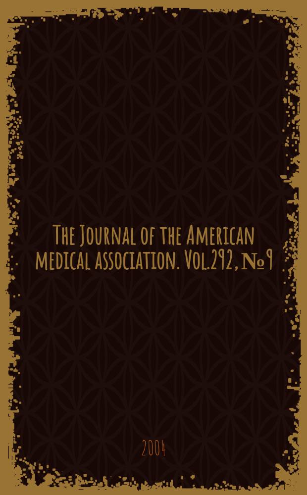 The Journal of the American medical association. Vol.292, №9