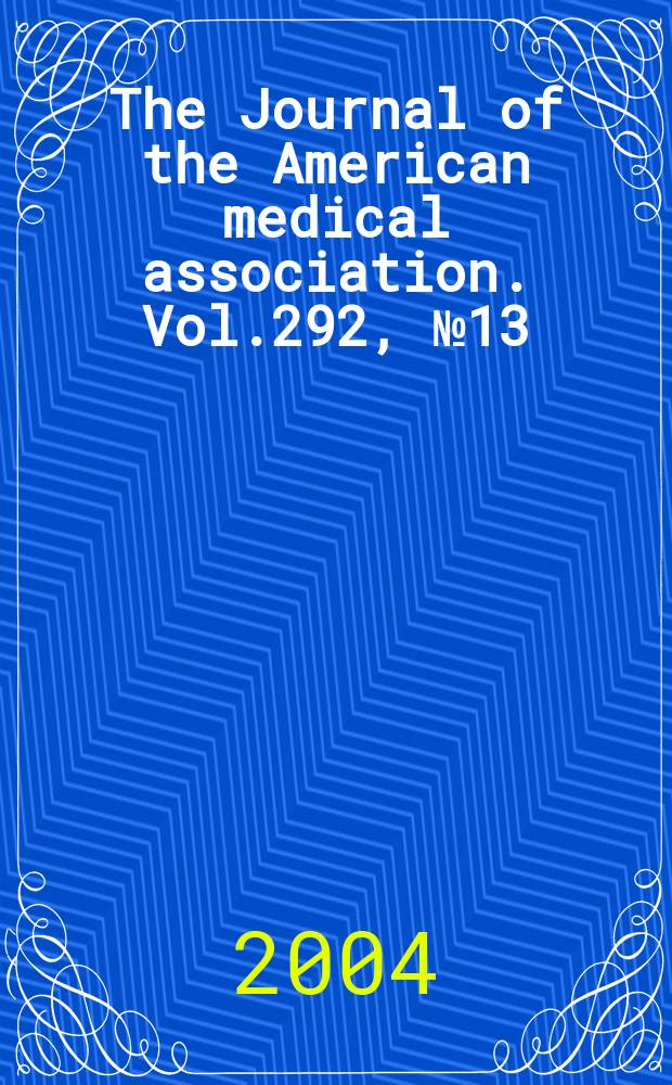 The Journal of the American medical association. Vol.292, №13
